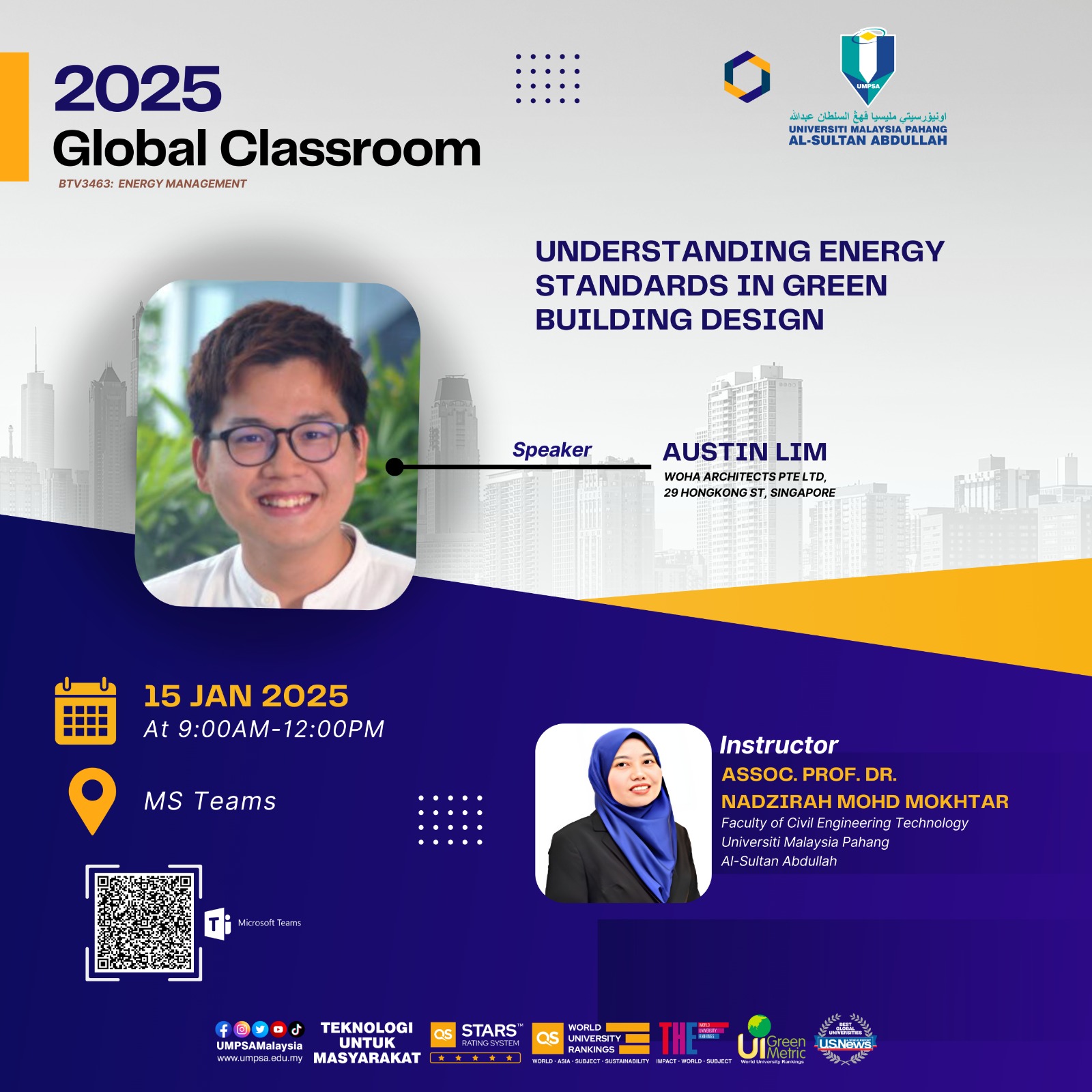 Global Classroom for BTV3463: Energy Management on Understanding Energy Standards in Green Building Design on 15th January 2025 by Mr. Austin Lim, WOHA Architect Pte. Ltd., Singapore and Instructor by Associate Professor Dr. Nadzirah Mohd Mokhtar